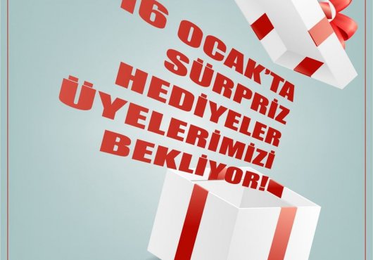 16 Ocak'ta Sürprizler Üyelerimizi Bekliyor